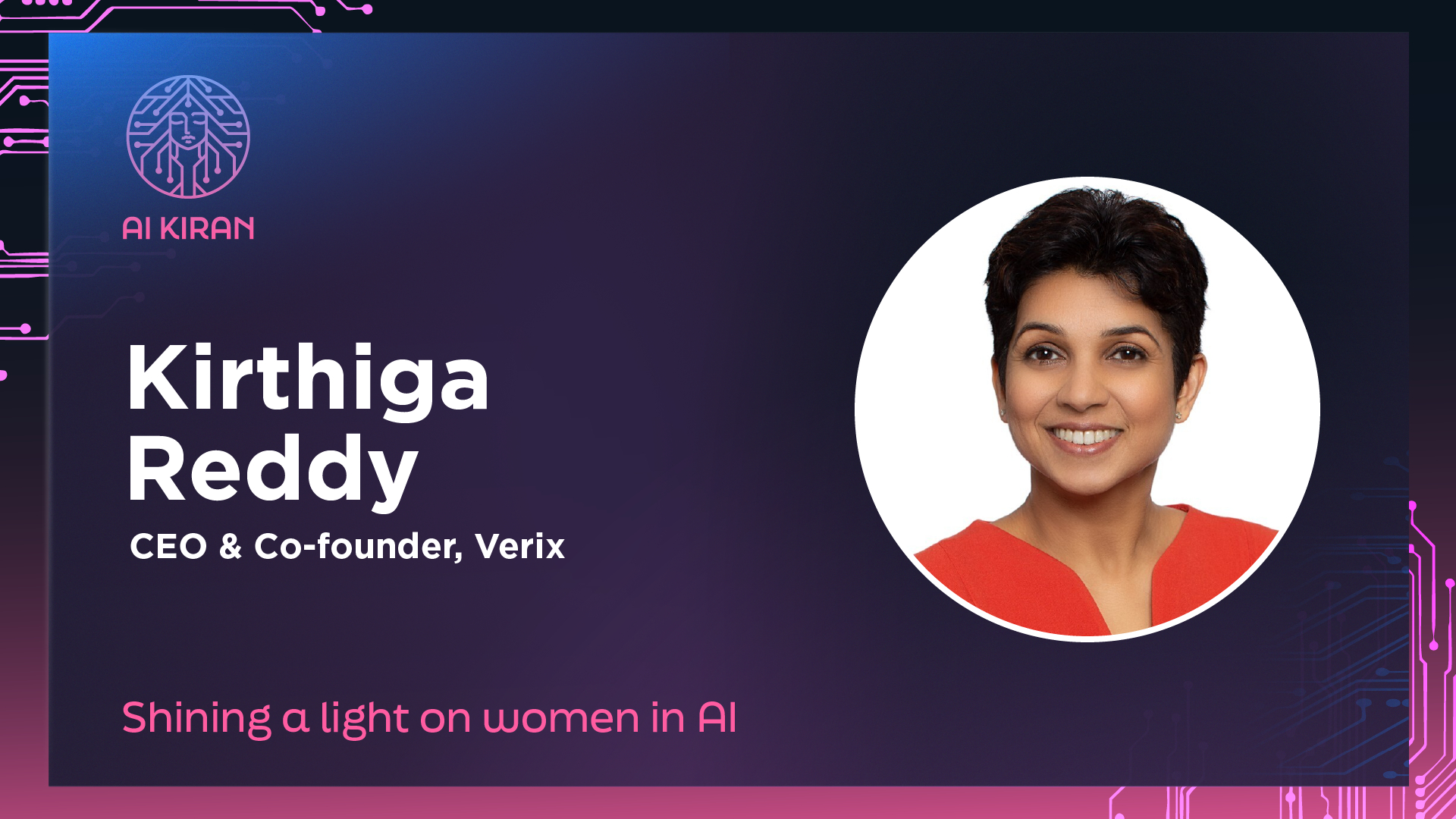 An Exclusive Video Message from Kirthiga Reddy, CEO & Co-founder, Verix